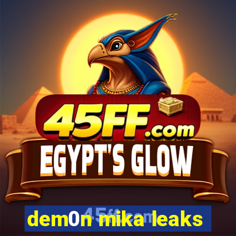 dem0n mika leaks